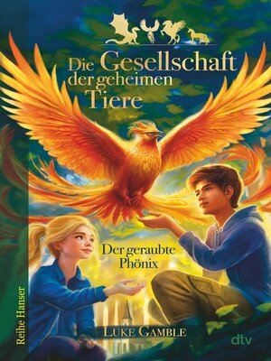 cover image of Die Gesellschaft der geheimen Tiere--Der geraubte Phönix
